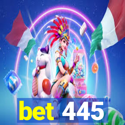 bet 445